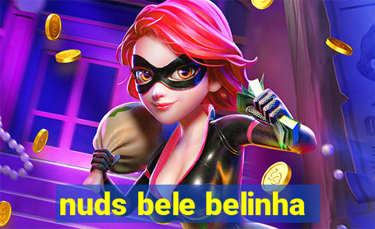 nuds bele belinha